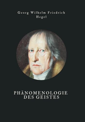 Phänomenologie des Geistes: Originalausgabe von Independently published